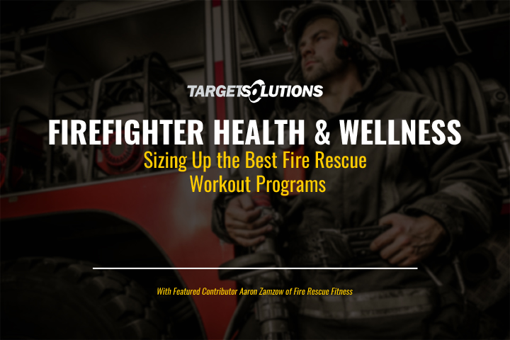 Firefighter Health & Wellness fire rescue workout programs